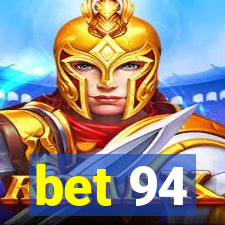 bet 94